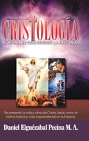 Cristología: El Hombre Que Dividió La Historia. 1973663295 Book Cover