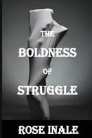 The Boldness of Struggle 0359114520 Book Cover