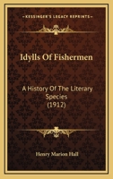 Idylls of Fishermen; A History of the Literary Species 1165481529 Book Cover