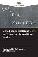L'intelligence émotionnelle et son impact sur la qualité du service: Dans le secteur bancaire 6205939797 Book Cover