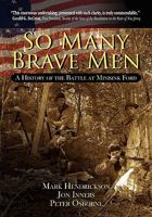 So Many Brave Men: A History of the Battle at Minisink Ford 0615346588 Book Cover