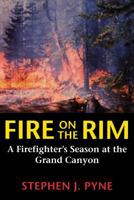 Fire on the Rim: A Firefighter's Season at the Grand Canyon 0345362195 Book Cover