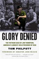 Glory Denied: The Saga of Jim Thompson, America's Longest-Held Prisoner of War 0452283167 Book Cover