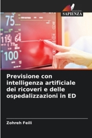 Previsione con intelligenza artificiale dei ricoveri e delle ospedalizzazioni in ED 620964273X Book Cover