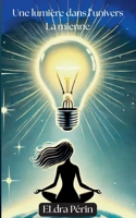 Une lumière dans l'univers: La mienne (French Edition) 2322555460 Book Cover