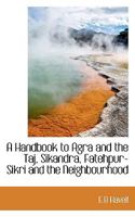 A Handbook to Agra and the Taj 9356230803 Book Cover