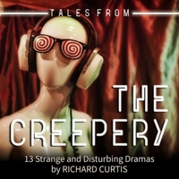 Tales from the Creepery: 13 Strange and Disturbing Dramas B09KWGG5J5 Book Cover