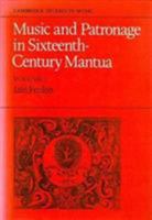 Music and Patronage in Sixteenth-Century Mantua (Cambridge Studies in Music) 0521229057 Book Cover