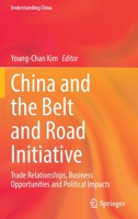 China and the Belt and Road Initiative: Trade Relationships, Business Opportunities and Political Impacts 303086121X Book Cover