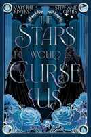 The Stars Would Curse Us 1958673609 Book Cover