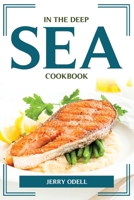 In The Deep Sea Cookbook 1804775304 Book Cover