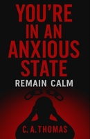 You're In An Anxious State: Remain Calm 9769643041 Book Cover
