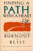 Finding a Path with a Heart: How to Go from Burnout to Bliss 0914171747 Book Cover