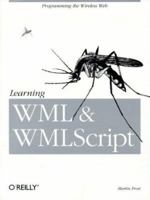 Learning WML and WMLScript 1565929470 Book Cover
