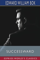 Successward (Esprios Classics): A Young Man's Book for Young Men B0C7SRL9HX Book Cover