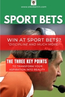 SPORT BETS Win at Sport Bets-Discipline and Much more! 1034738054 Book Cover