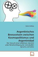 Argentinisches Bewusstsein zwischen Kosmopolitismus und Argentinidad 3639264800 Book Cover