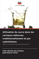 Utilisation du sucre dans les cachaças obtenues traditionnellement et par redistillation (French Edition) 6208619068 Book Cover