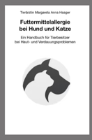 Futtermittelallergie bei Hund und Katze: Ein Handbuch für Tierbesitzer bei Haut- und Verdauungsproblemen B0CN5F95RM Book Cover