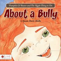 Pumpkin & Buster and the Right Thing to Do: About a Bully 1613466528 Book Cover