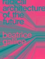 Radical Architecture of the Future 1838661239 Book Cover