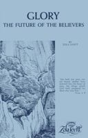 Glory-The Future of the Believers 1930749147 Book Cover