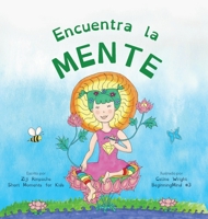 Encuentra la mente: Dzogchen para niños (Una introducción a la meditación, momentos breves de mente fuerte) 191517550X Book Cover