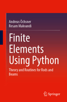Finite Elements Using Python: Theory and Routines for Rods and Beams 3032185580 Book Cover