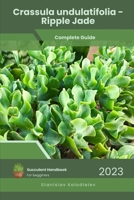 Crassula undulatifolia - Ripple Jade: Succulent Handbook: Complete Guide to Growing Succulent Plant B0CCCXBBBR Book Cover
