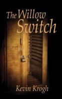 The Willow Switch 1589822102 Book Cover