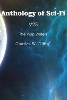 Anthology of Sci-Fi V23, the Pulp Writers - Charles W. Diffin 1483702316 Book Cover