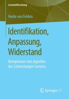 Identifikation, Anpassung, Widerstand: Rezeptionen von Appellen des Lebenslangen Lernens (Lernweltforschung, 32) 3658241942 Book Cover