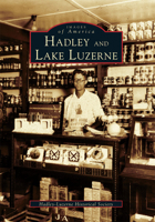 Hadley and Lake Luzerne 0738509841 Book Cover