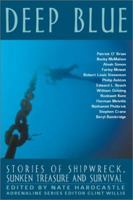 Deep Blue: Stories of Shipwreck, Sunken Treasure and Survival (Adrenaline Series) 1560253134 Book Cover