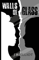 Walls of Glass 1733675779 Book Cover