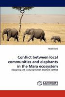 Conflict Between Local Communities and Elephants in the Mara Ecosystem 3844391290 Book Cover