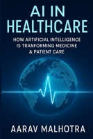 AI in Healthcare: How Artificial Intelligence Is Transforming Medicine & Patient Care B0FXTG5JBW Book Cover