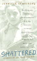 Shattered: Stories of Children and War 0440237653 Book Cover