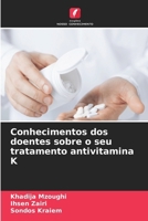 Conhecimentos dos doentes sobre o seu tratamento antivitamina K 6630268997 Book Cover
