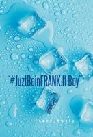 "#JuztBeinFRANK: It Boy" B0DPQ9C57D Book Cover
