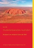 Studentenparadies Australien: Studieren am anderen Ende der Welt 3735774679 Book Cover