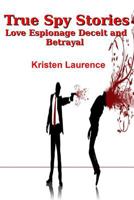 True Spy Stories 1495330303 Book Cover