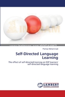 Self-Directed Language Learning: The effect of self-directed training on ESP learners' self-directed language learning 3659167347 Book Cover