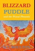 Blizzard Puddle and the Postal PhoenixFlame Hardback Edition 0244420114 Book Cover