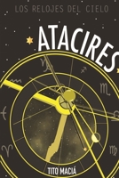 Atacires: Los Relojes del Cielo B0BLR3V7YT Book Cover