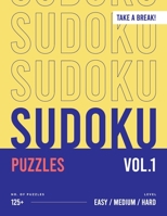 Take a Break! 125+ Sudoku Puzzles vol.1: Easy Medium Hard Sudoku Puzzle Book For Adults or Kids / 1 big puzzle per sheet 1652365435 Book Cover