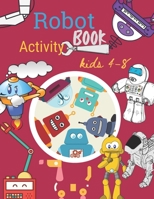 Robot Activity book Kids 4-8: Robot Activity Book For Kids Ages 4-8 With alphabet numeric activity and colour and many more B08WZH53C1 Book Cover