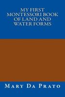 My First Montessori Book of Land and Water Forms 1484942442 Book Cover