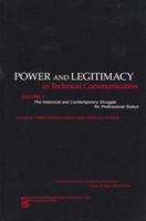 Power and Legitimacy in Technical Communication: The Historical and Contemporary Struggle for Professional Status (Baywood's Technical Communications Series) 0895032465 Book Cover