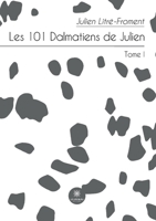 Les 101 Dalmatiens de Julien: Tome I B0BT8NW6G6 Book Cover